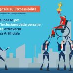 "Un’ agenda digitale sull'accessibilità: strategie del Paese per accelerare l’inclusione delle persone con disabilità attraverso l’Intelligenza Artificiale" presentata a Roma il 10 aprile